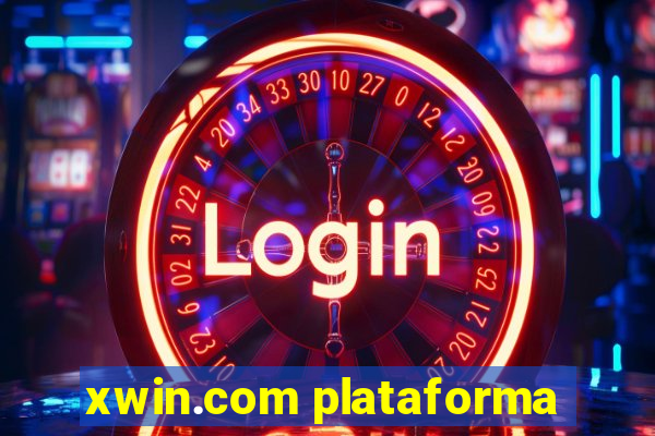 xwin.com plataforma